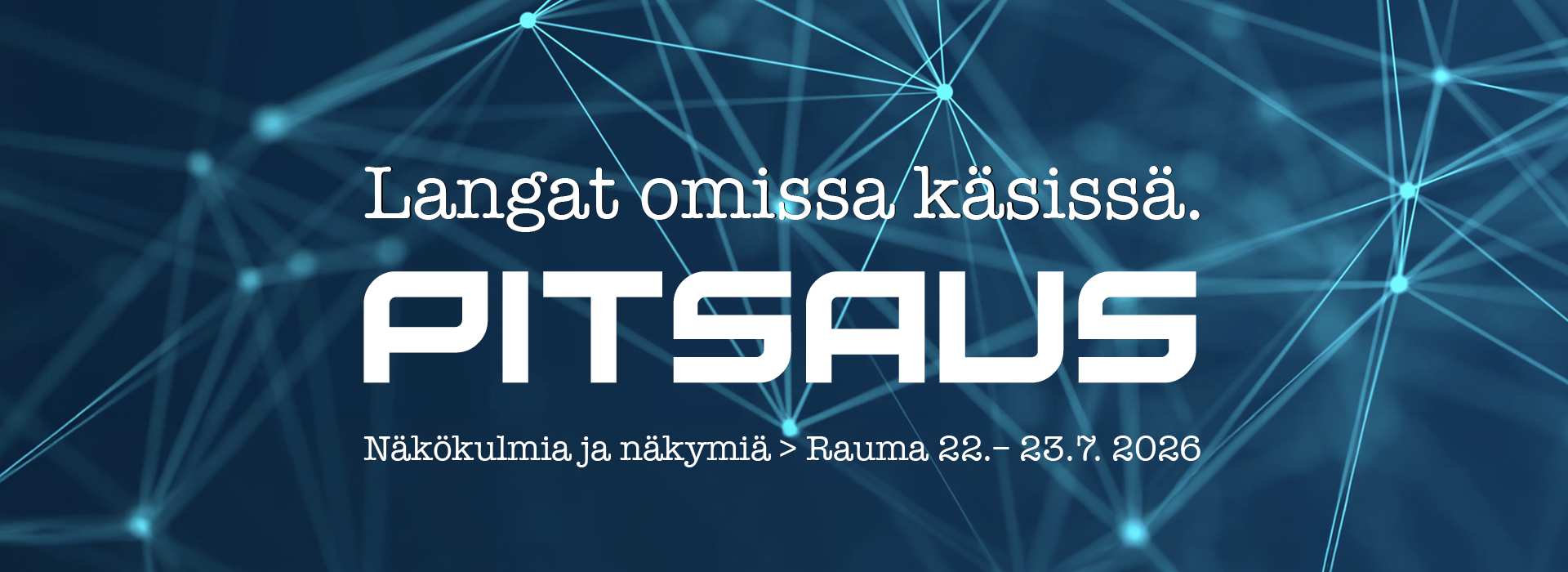 Pitsaus – Langat omissa käsissä. Näkökulmia ja näkymiä, Rauma 22.–23.7.2026